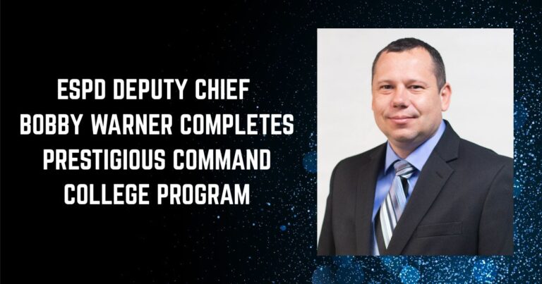 ESPD Deputy Chief Bobby Warner Completes Prestigious Command College Program