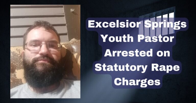 Excelsior Springs Youth Pastor Arrested on Statutory Rape, Child Pornography Charges